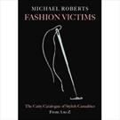 FASHION VICTIMS: THE CATTY CATALOGUE OF STYLISH CASUALTIES, FROM A TO Z