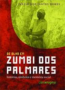 ZUMBI DOS PALMARES: HISTORIAS, SIMBOLOS E MEMORIA SOCIAL