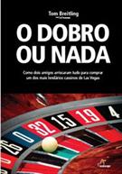 O DOBRO OU NADA: COMO DOIS AMIGOS ARRISCARAM TUDO PARA COMPRAR UM DOS MAIS LENDARIOS CASSINOS DE LAS VEGAS