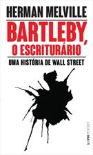 BARTLEBY, O ESCRITURARIO: UMA HISTORIA DE WALL STREET