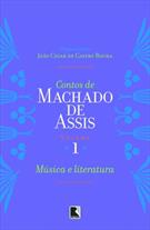 CONTOS DE MACHADO DE ASSIS VOL. 1: MUSICA E LITERATURA