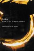 AURA: A CRISE DA ARTE EM WALTER BENJAMIN