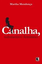 CANALHA, SUBSTANTIVO FEMININO