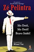 livro ZE PELINTRA: SEO DOTO, SEO DOTO ! BRAVO SINHO ! ( 9788537004661 )