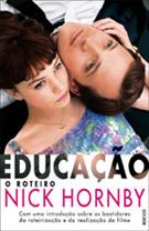 EDUCAÇAO: O ROTEIRO - COM UMA INTRODUÇAO SOBRE OS BASTIDORES DA ROTEIRIZAÇAO E DA REALIZAÇAO DO FILME