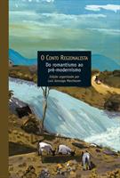 O CONTO REGIONALISTA: DO ROMANTISMO AO PRE-MODERNISMO