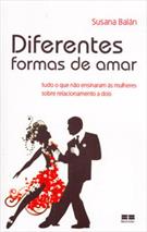 DIFERENTES FORMAS DE AMAR: TUDO O QUE NAO ENSINARAM AS MULHERES SOBRE RELACIONAMENTO A DOIS