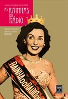 AS RAINHAS DO RADIO: SIMBOLOS DA NASCENTE INDUSTRIA CULTURAL BRASILEIRA
