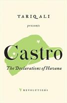 THE DECLARATIONS OF HAVANA: TARIQ ALI PRESENTS FIDEL CASTRO