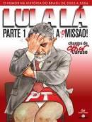LULA LA PARTE 1: A O MISSAO!