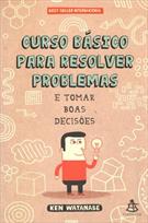 CURSO BASICO PARA RESOLVER PROBLEMAS E TOMAR BOAS DECISOES