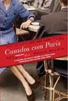 CASADOS COM PARIS: A HISTORIA DE AMOR E TRAIÇAO DO JOVEM CASAL HEMINGWAY NOS LOUCOS ANOS 1920
