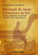 MACHADO DE ASSIS: AS LOUCURAS E AS LEIS