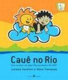 CAUE NO RIO: UMA AVENTURA NOS JOGOS PAN-AMERICANOS RIO 2007