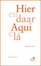 HIER EN DAAR / AQUI E LA