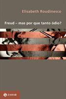 FREUD: MAS POR QUE TANTO ODIO?