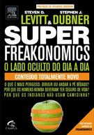 SUPERFREAKONOMICS: O LADO OCULTO DO DIA A DIA