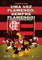 UMA VEZ FLAMENGO, SEMPRE FLAMENGO!