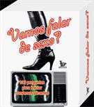 VAMOS FALAR DE SEXO?: 100 PERGUNTAS PARA INICIAR CONVERSAS PICANTES