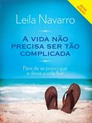 A VIDA NAO PRECISA SER TAO COMPLICADA