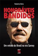 HONORAVEIS BANDIDOS: UM RETRATO DO BRASIL NA ERA SARNEY