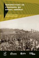 PERSPECTIVAS DA CIDADANIA NO BRASIL IMPERIO