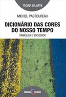 DICIONARIO DAS CORES DO NOSSO TEMPO: SIMBOLICA E SOCIEDADE