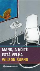 MANO, A NOITE ESTA VELHA