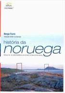 HISTORIA DA NORUEGA: SECULO XX, DA INDEPENDENCIA AO ESTADO DE BEM-ESTAR SOCIAL