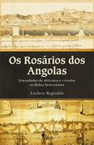 OS ROSARIOS DOS ANGOLAS: IRMANDADES DE AFRICANOS E CRIOULOS NA BAHIA SETECENTISTA