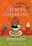CIENCIA NO COTIDIANO: COMO APROVEITAR A CIENCIA NAS ATIVIDADES DO DIA - A - DIA.