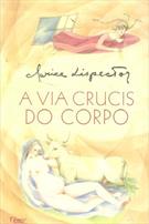 A VIA CRUCIS DO CORPO