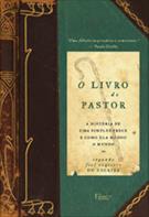O LIVRO DO PASTOR: A HISTORIA DE UMA SIMPLES PRECE E COMO ELA MUDOU O MUNDO