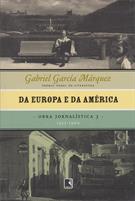 DA EUROPA E DA AMERICA: OBRA JORNALISTICA 3 (1955-1960)