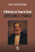 IMPERADOR D. PEDRO II: O HEBRAISTA NO TRONO DO BRASIL