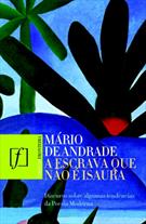 A ESCRAVA QUE NAO E ISAURA: DISCURSOS SOBRE ALGUMAS TENDENCIAS DA POESIA MODERNISTA