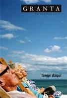 GRANTA EM PORTUGUES 2: LONGE DAQUI