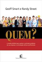 QUEM? A RECEITA INFALIVEL PARA RESOLVER O PRINCIPAL PROBLEMA DE SUA EMPRESA: A CONTRATAÇAO DE BONS PROFISSIONAIS