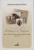 LEMBRANÇAS DA IMIGRAÇAO: CENAS E CENARIOS DE VIDA DOS IMIGRANTES ESPANHOIS EM BAURU 1892 - 1930 (9798574602386)