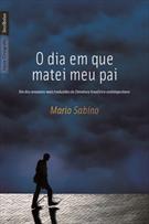 O DIA EM QUE MATEI MEU PAI