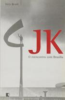 JK - O REENCONTRO COM BRASILIA