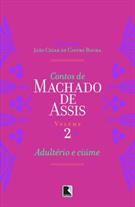 CONTOS DE MACHADO DE ASSIS VOL. 2: ADULTERIO E CIUME