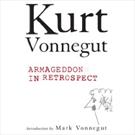 ARMAGEDDON IN RETROSPECT: AND OTHER NEW AND UNPUBLISHED WRITINGS ON WAR AND PEACE