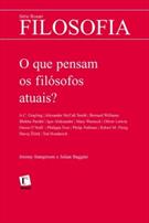 O QUE PENSAM OS FILOSOFOS ATUAIS?