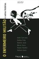 O ENFERMEIRO MILITAO E OUTRAS HISTORIAS