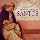 O PEQUENO LIVRO DOS SANTOS