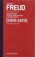 PSICOLOGIA DAS MASSAS E ANALISE DO EU E OUTROS TEXTOS [1920-1923]