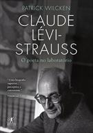 CLAUDE LEVI-STRAUSS: O POETA NO LABORATORIO