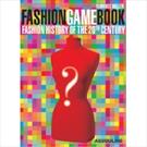 FASHION GAME BOOK: A WORLD HISTORY OF 20TH CENTURY FASHION