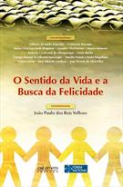 O SENTIDO DA VIDA E A BUSCA DA FELICIDADE
